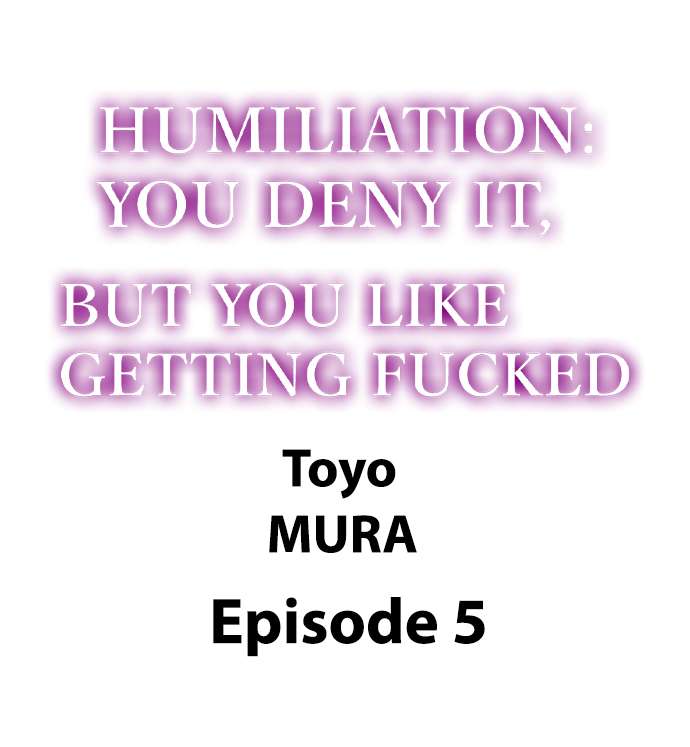 Humiliation: You Deny It, but You Like Getting Fucked Страница 38