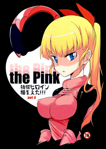 the Pink - Tokusatsu Heroine Tsukamaeta!!! Part A