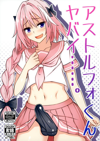 Astolfo-kun Yabai.......