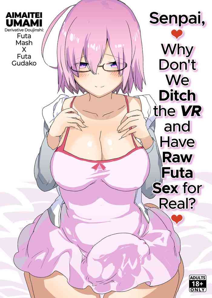 Senpai, VR yori Motto Kimochi Ii Futanari Nama Ecchi Shimasen ka?