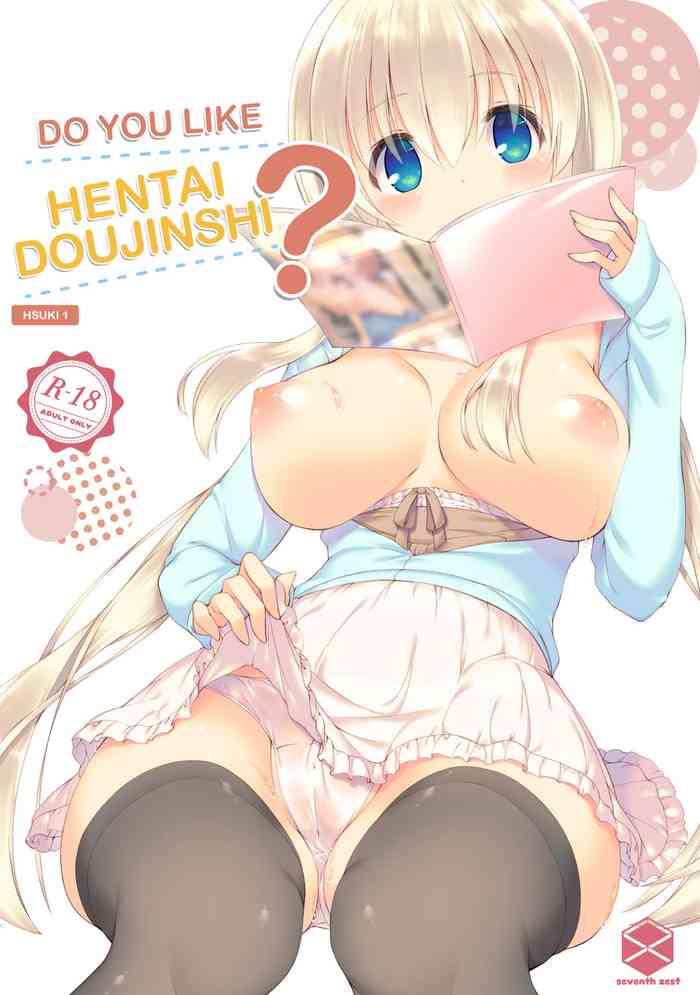 Ecchi na Doujinshi wa Suki desu ka?| Do You Like Hentai Doujinshi?