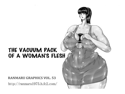 The Vacuum Pack Of A Woman's Flesh