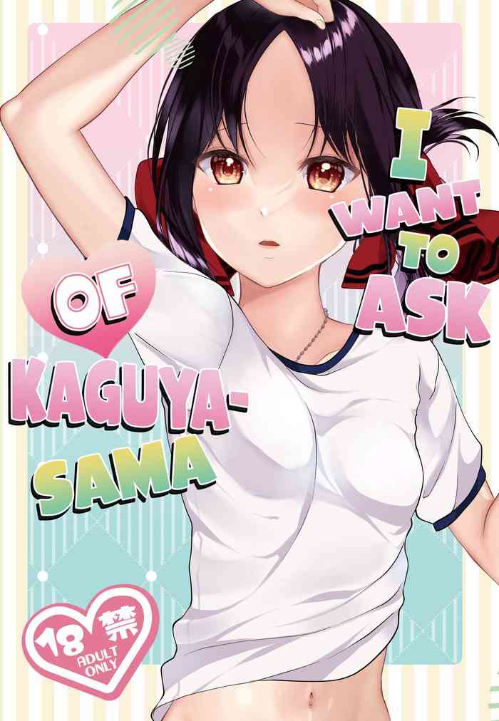 I Want to Ask of Kaguya-sama