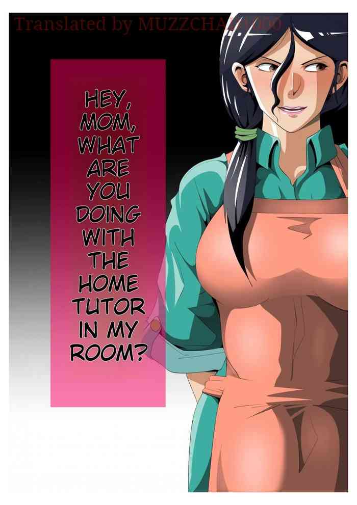 Okaa-san, Boku no Heya de Katei Kyoushi no Sensei to Nani shiteru no...? | Mom, What are You Doing in My Room with my Tutor...?