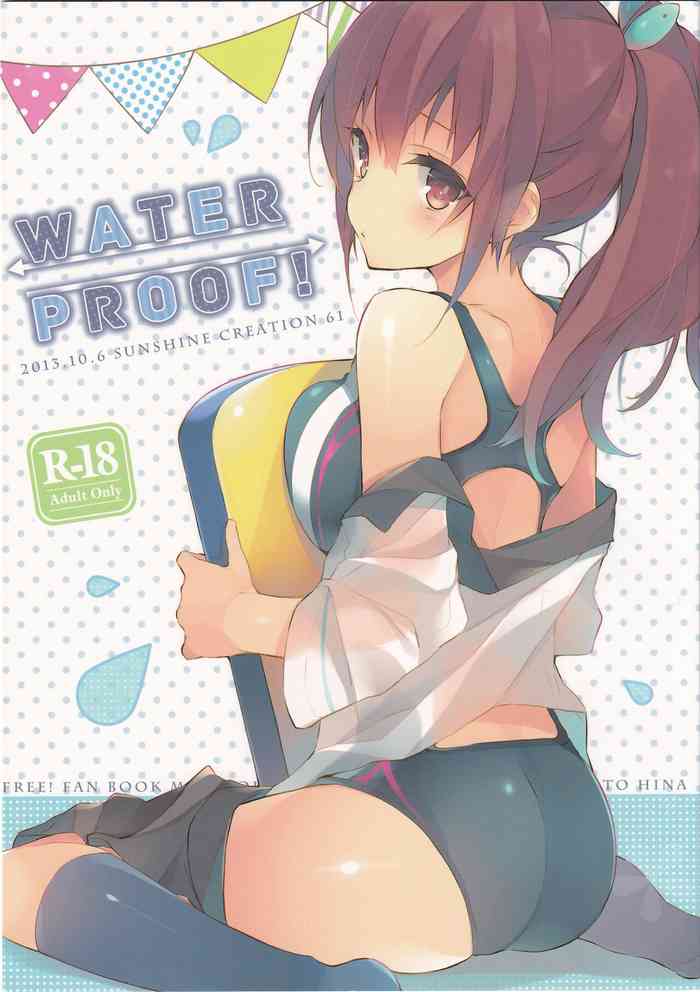 WATER PROOF!