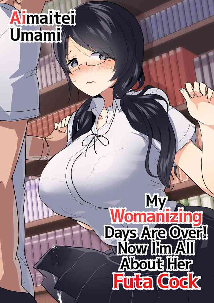 Yarichinno Ore ga Jimi de Otonashii Kanojono Futanari Dekachin ni Dohamari Shiteru Hanashi | My Womanizing Days Are Over! Now I’m All About Her Futa Cock