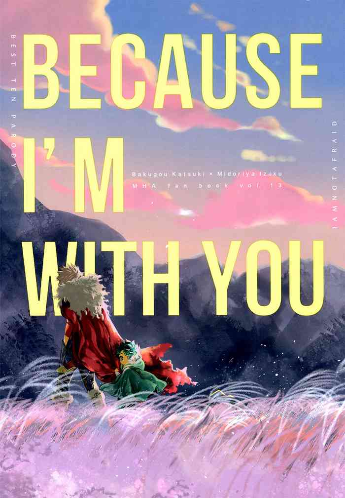 BECAUSE I'M WITH YOU