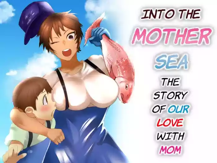 Haha Naru Umi e Ore to Kaa-chan no Ai no Monogatari | Into The Mother Sea, The Story of Our Love With Mom