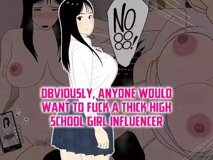 Muchimuchi JK Influencer no Ane toka Yaritai ni Kimatteru | Obviously, Anyone Would Want to Fuck a Thick High School Girl Influencer