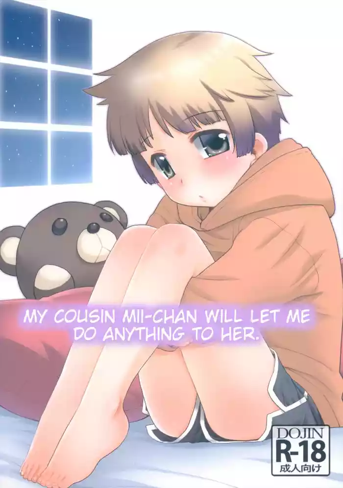 Nandemo Yurushite kureru Itoko no Miichan Will Let Me Do Anything to Her.