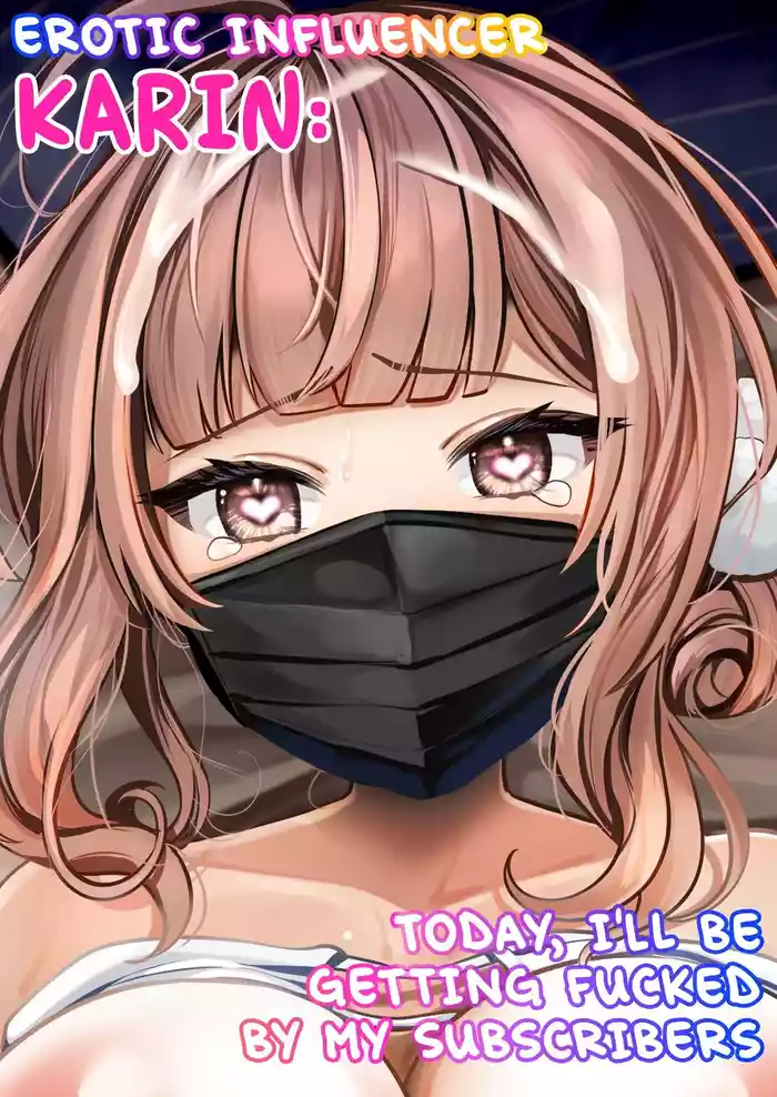 #Erochan| Erotic Influencer Karin: Today, I'll Be Getting Fucked by My Subscribers.