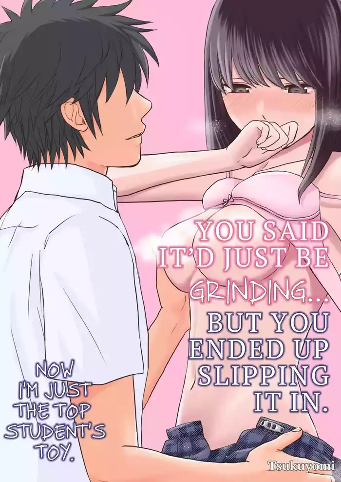 Sumata dake tte Itta no ni… Nurutto Sounyuusarechatta Yuutousei no Omocha | You Said It'd Just Be Grinding... But You Ended up Slipping It In. Now I'm Just the Top Student's Toy.