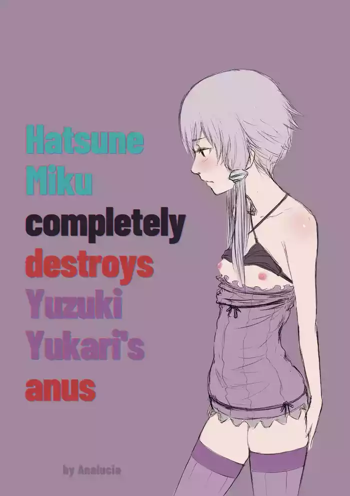 Hatsune Miku completely destroys Yuzuki Yukari's anus
