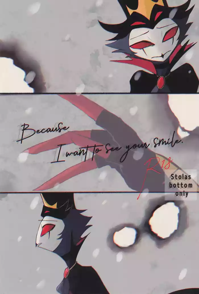 Because I want to See your Smile.