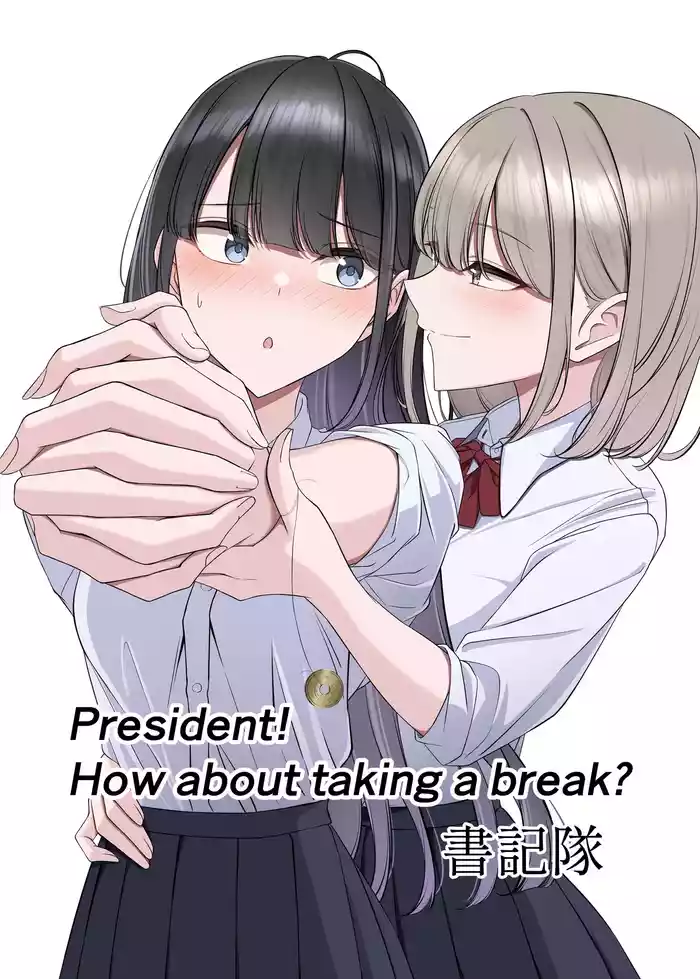 President! How about taking a break?