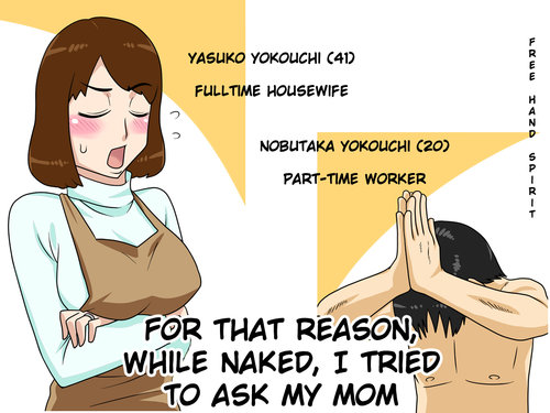 For this reason, while naked, I tried to ask my mom | To iuwake de, Zenra de Kaa-san ni Onegai shite mita