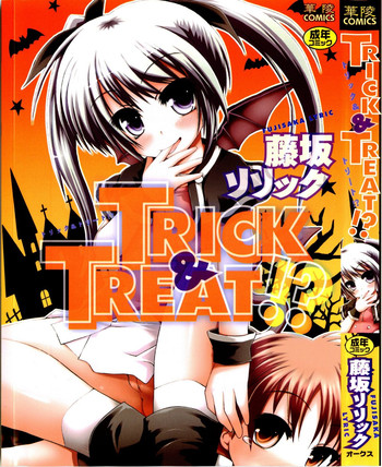 TRICK & TREAT!?